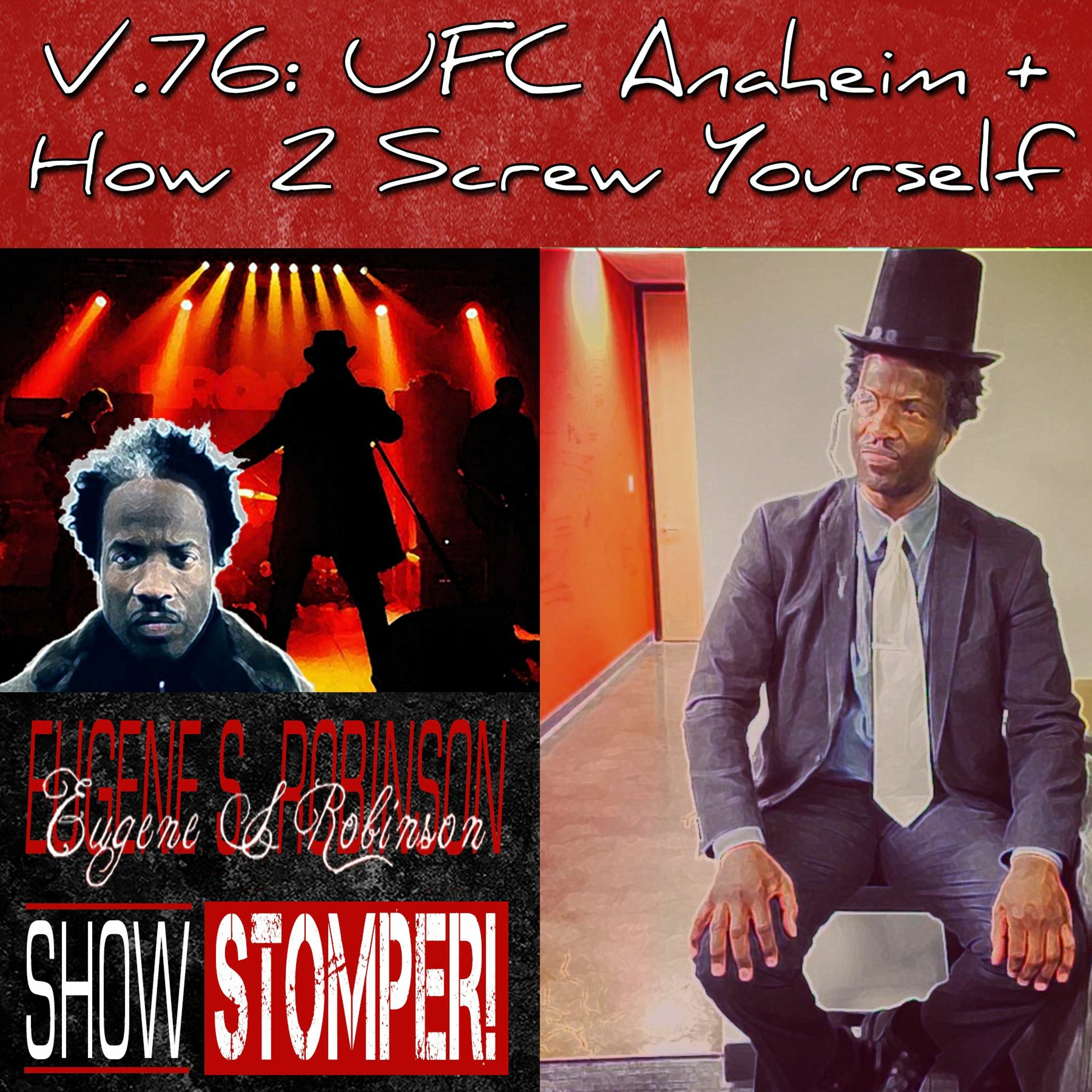 V.76 UFC Anaheim + How 2 Screw Yourself On The Eugene S. Robinson Show Stomper! episode artwork