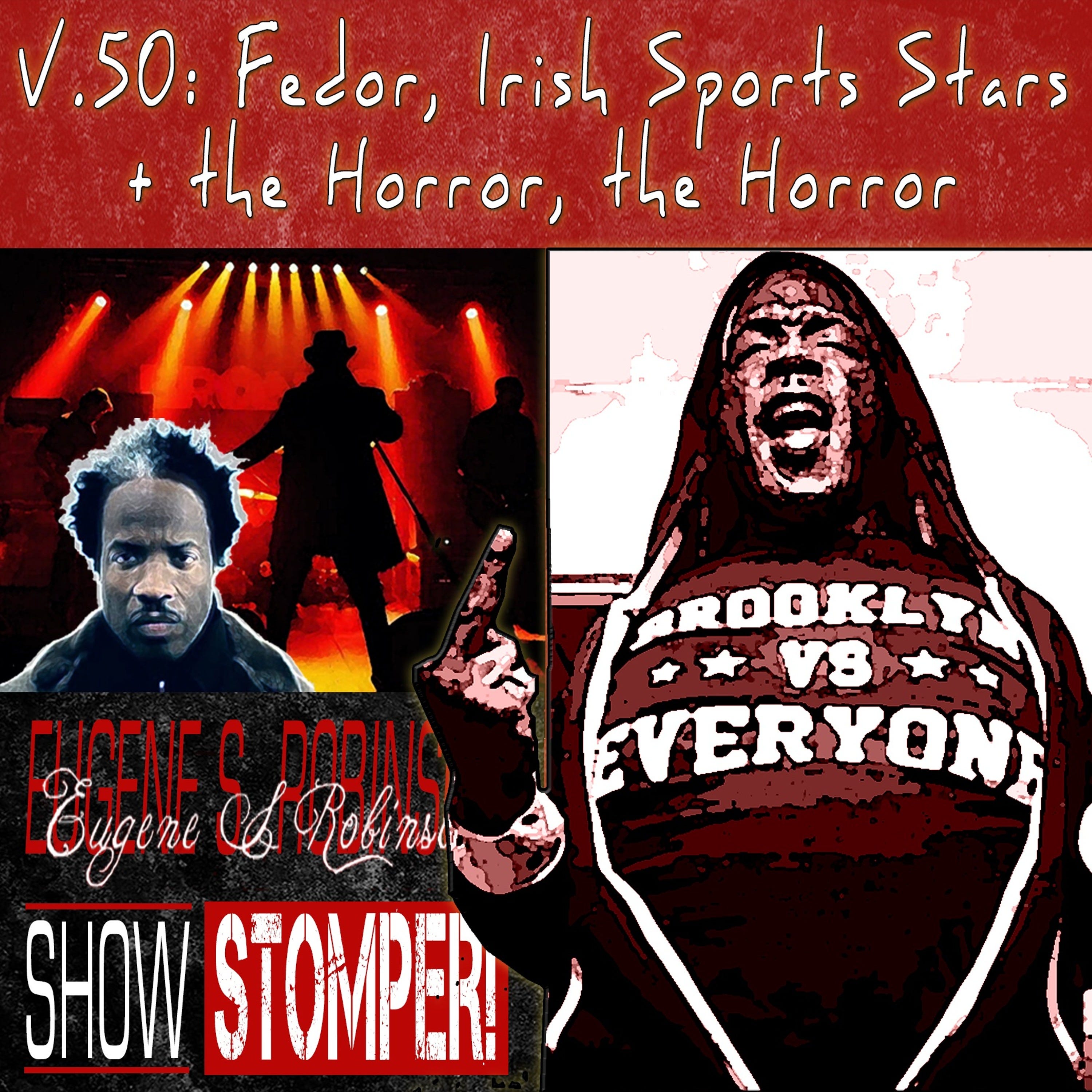 The Eugene S. Robinson Show Stomper! V.50 Fedor, Irish Sports Stars The Horror, The Horror episode artwork
