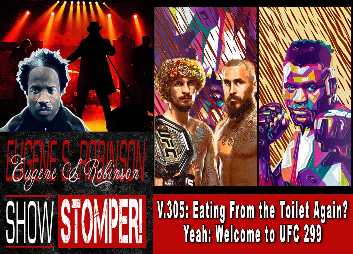 V.305: Eating From the Toilet Again? Yeah: Welcome to UFC 299 On The Eugene S. Robinson Show Stomper! episode artwork