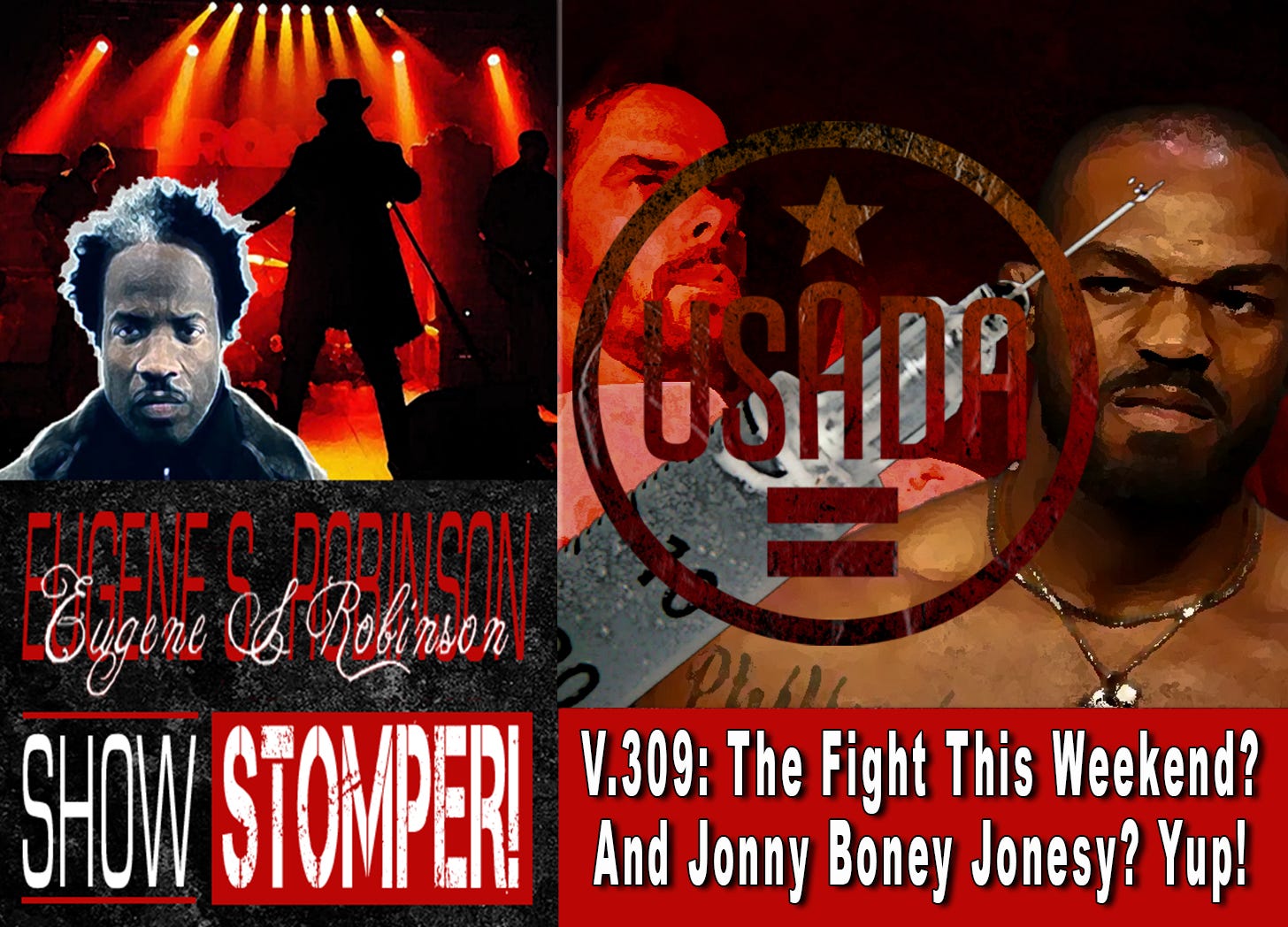 V.309: The Fight This Weekend? And Jonny Boney Jonesy? Yup! On The Eugene S. Robinson Show Stomper! episode artwork