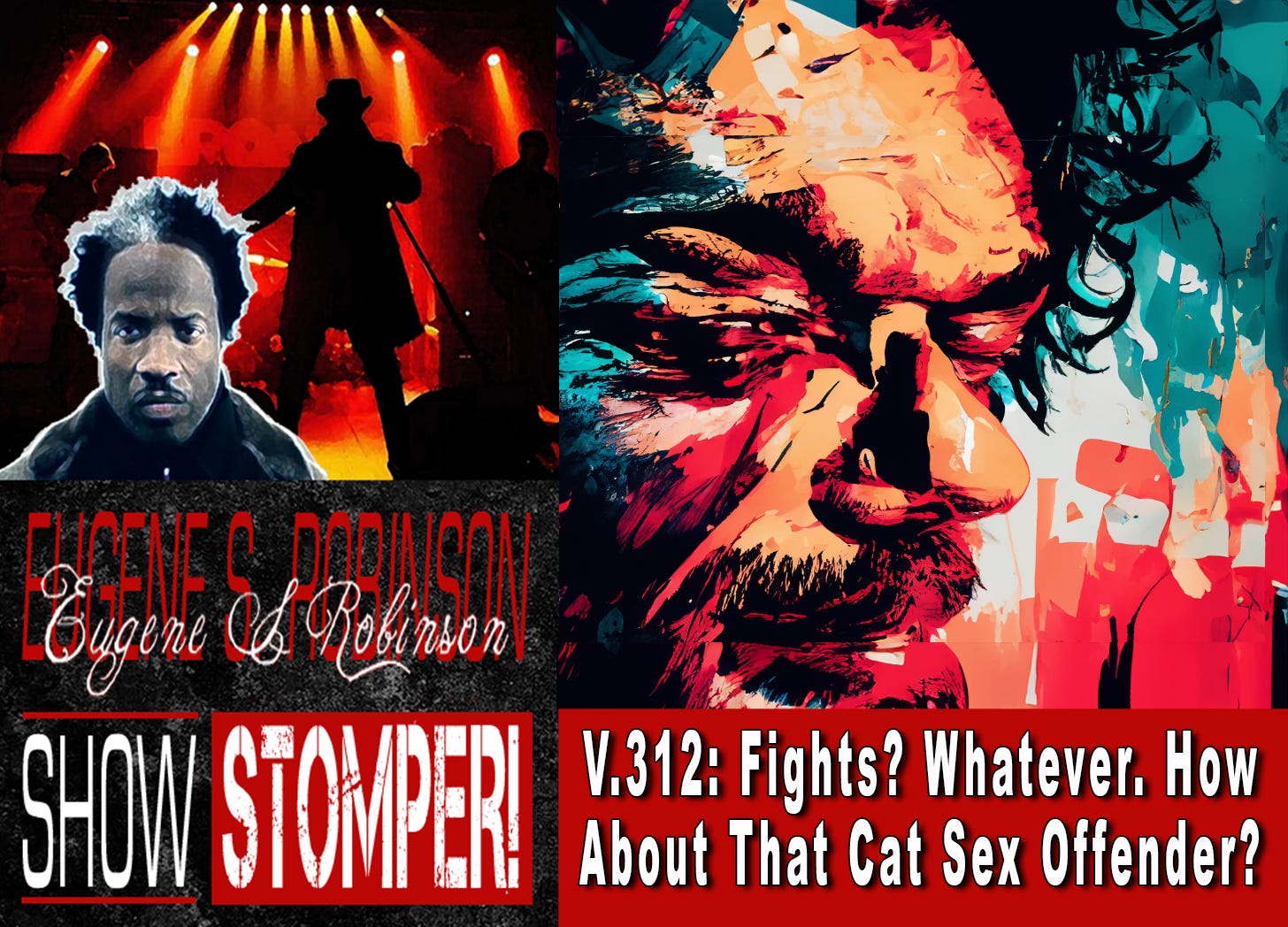 V.313: Fights? What? Where? Plus JBJ, Aldo, BS on That PPV All On The Eugene S. Robinson Show Stomper! episode artwork