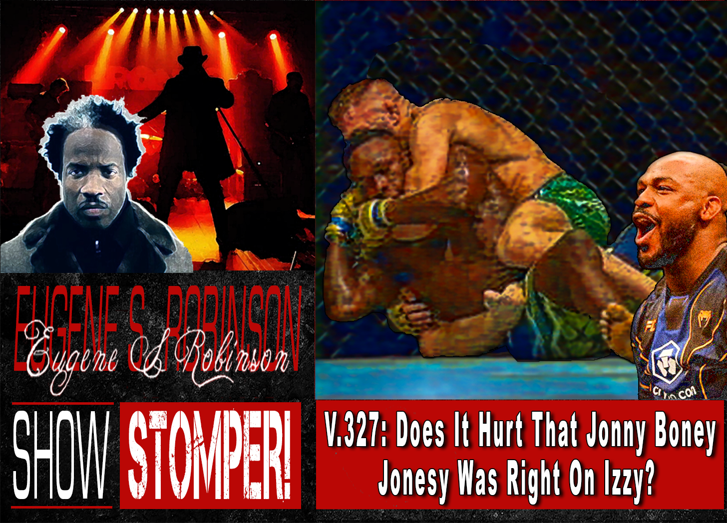 V.327: Does It Hurt That Jonny Boney Jonesy Was Right On Izzy? On The Eugene S. Robinson Show Stomper! episode artwork