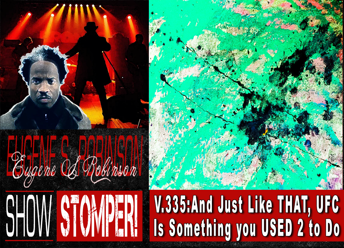 V.335: And Just Like THAT, UFC Is Something you USED 2 to Do, On The Eugene S. Robinson Show Stomper! episode artwork