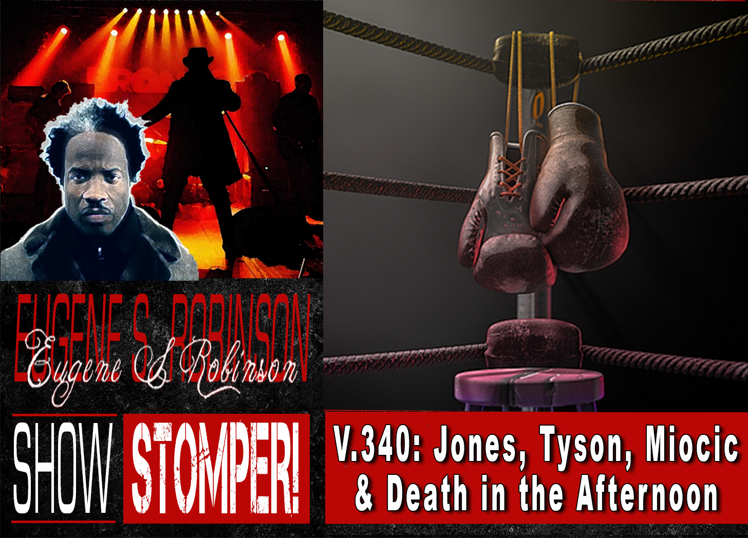 V.340: Jones, Tyson, Miocic & Death in the Afternoon All On The Eugene S. Robinson Show Stomper! episode artwork