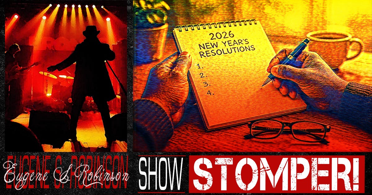 V.396: I Resolve to Not Do a DAMN Thing That Sucks in 2026. On The Eugene S. Robinson Show Stomper! V.396: I Resolve to Not Do a DAMN Thing That Sucks in 2026. On The Eugene S. Robinson Show Stomper!