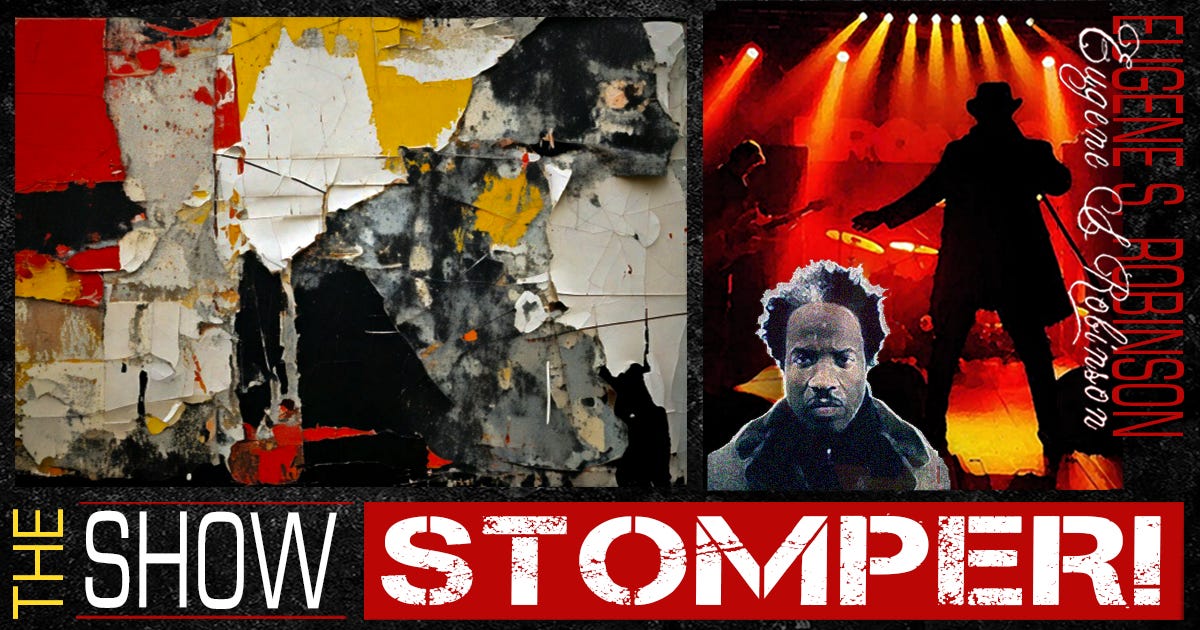 The Eugene S. Robinson Show Stomper!