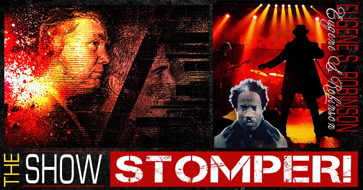 The Eugene S. Robinson Show Stomper!