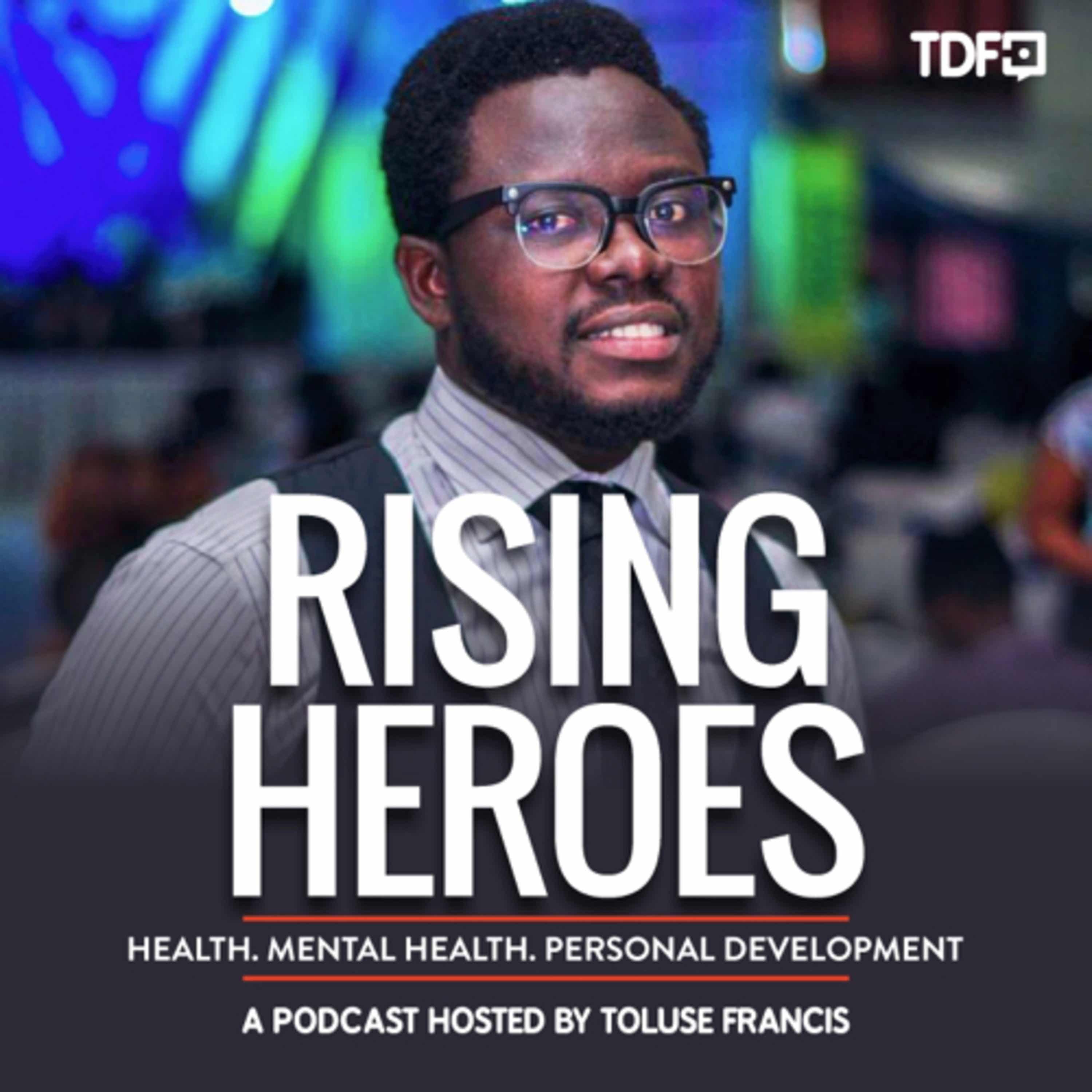Rising Heroes Podcast w/Toluse Francis cover art