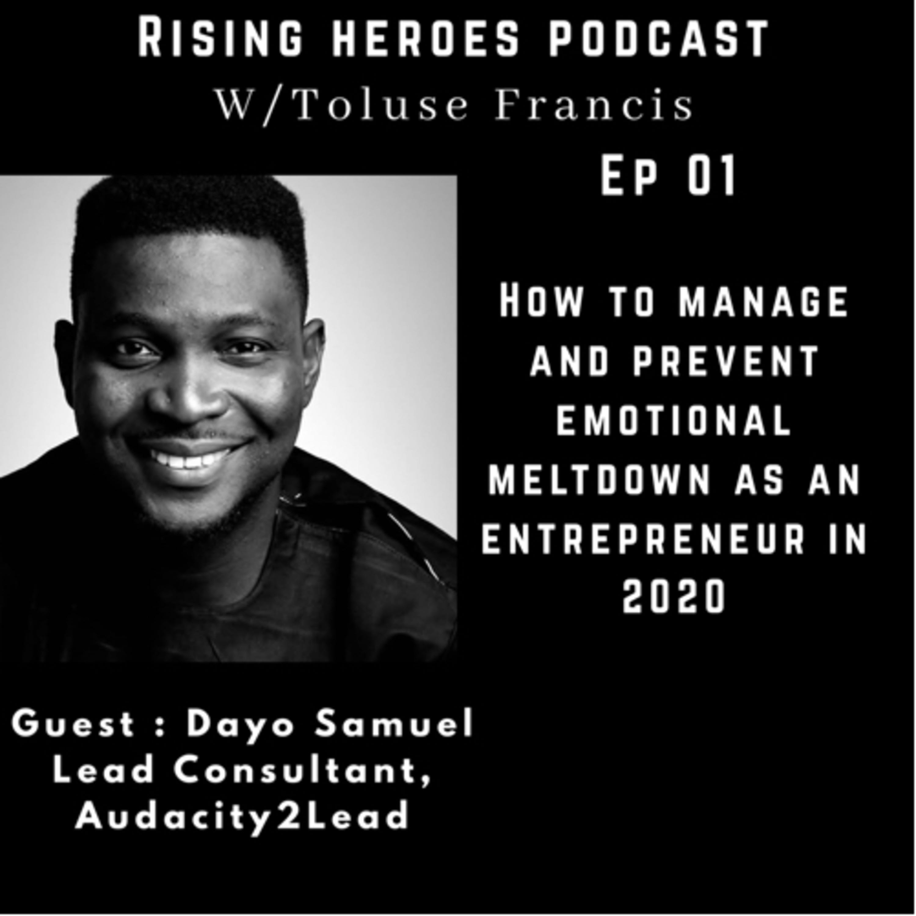 Rising Heroes Podcast w/Toluse Francis