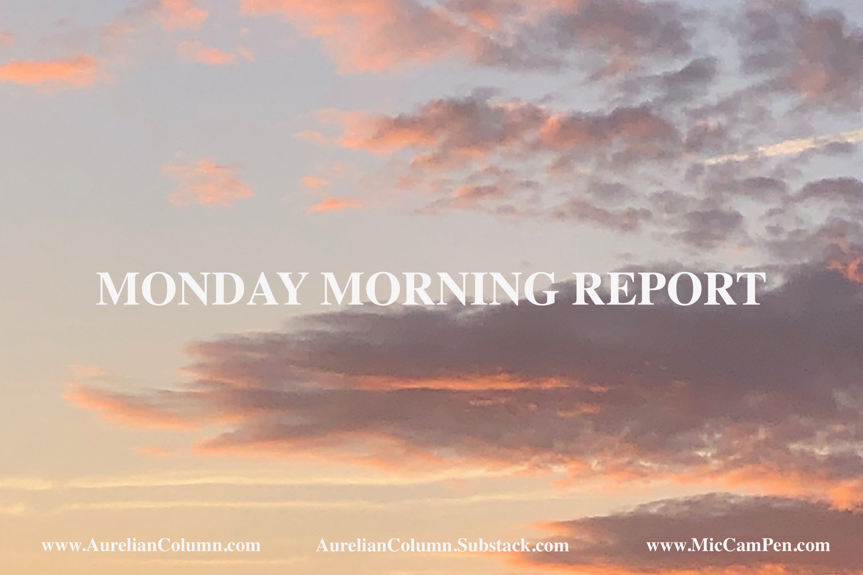 Monday Morning Report - 28 Jul 25 Monday Morning Report - 28 Jul 25