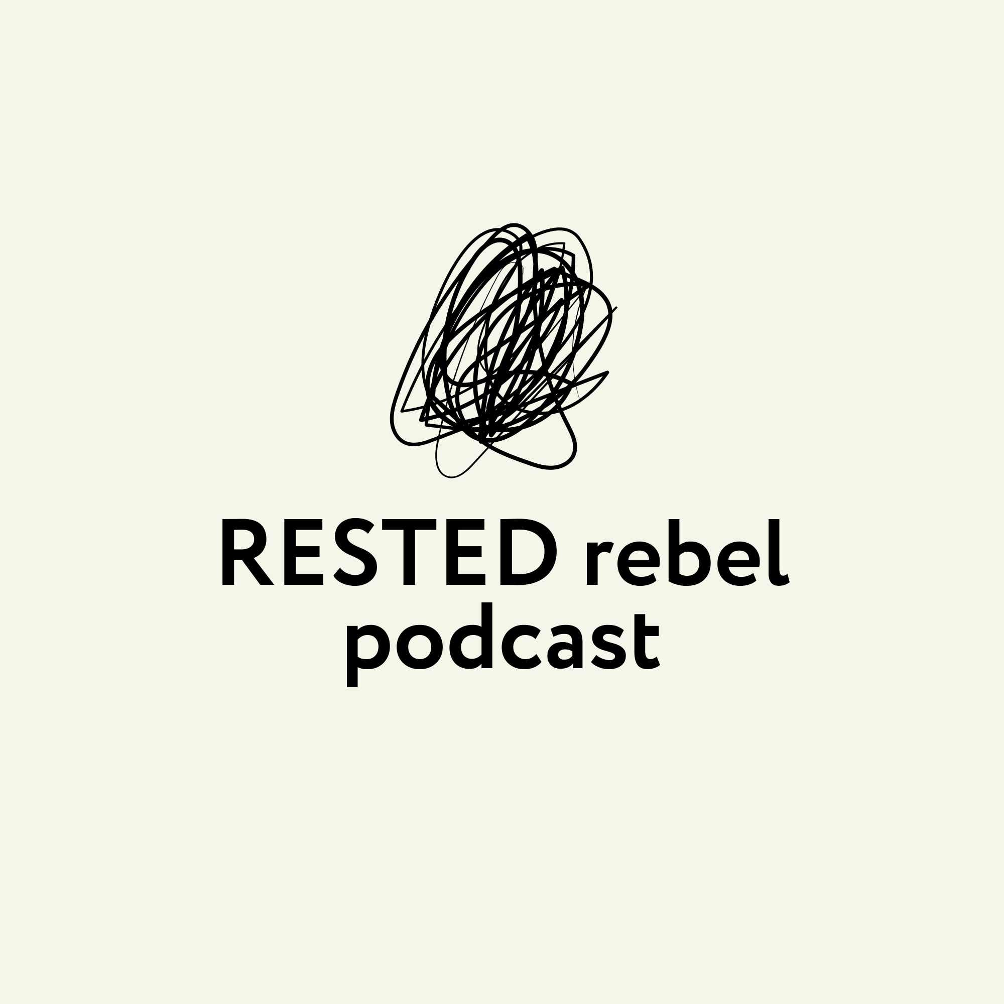 The Rested Rebel Podcast podcast artwork