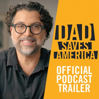 Welcome To The Dad Saves America Podcast