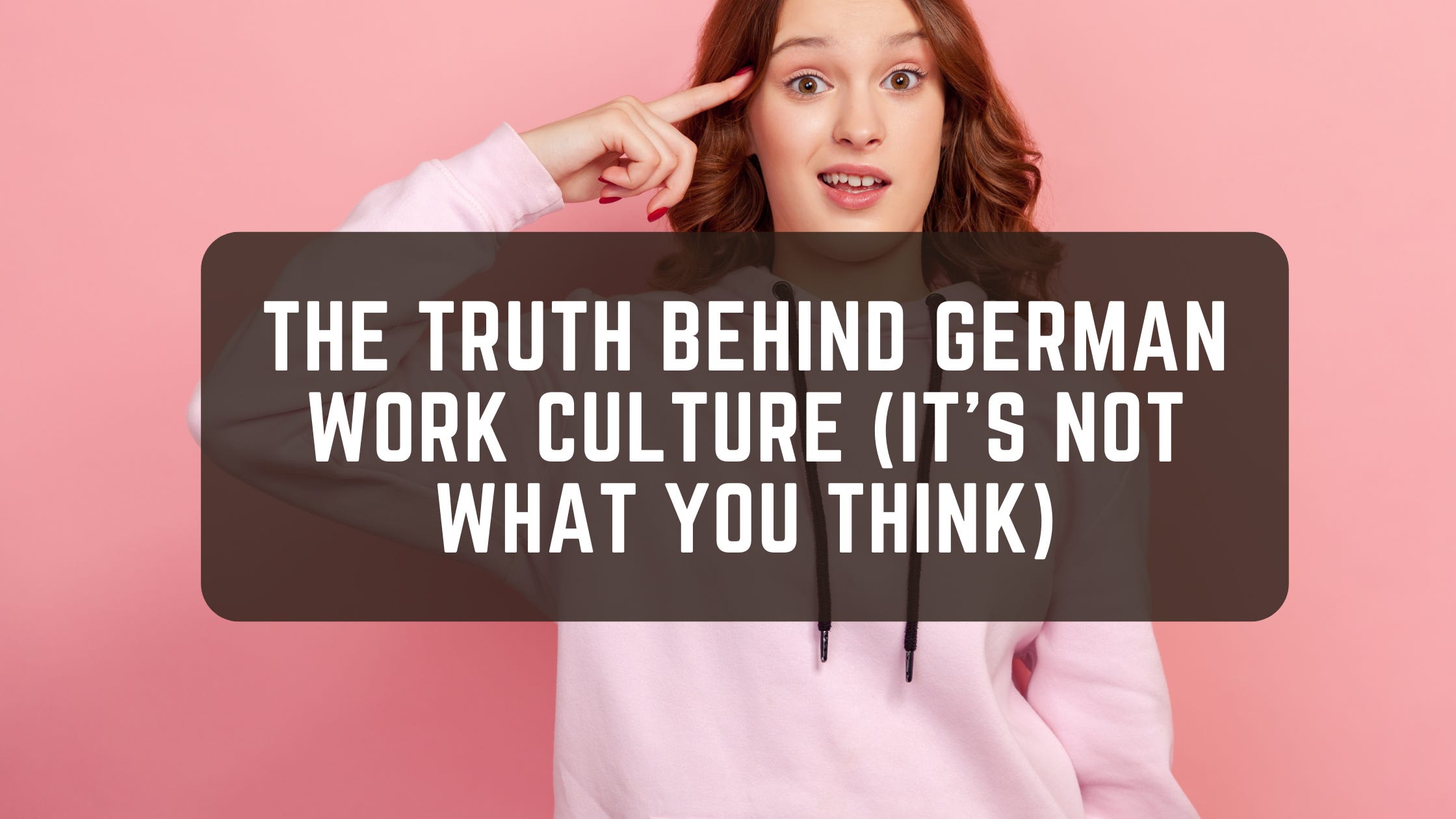 The Truth Behind German Work Culture (It’s Not What You Think) The Truth Behind German Work Culture (It’s Not What You Think)