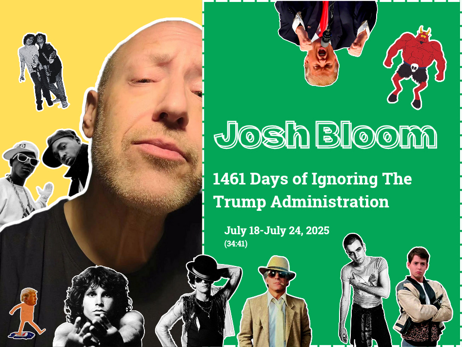 Episode #41: 1461 Days of Ignoring The Trump Administration | July 18-July 24, 2025 episode artwork
