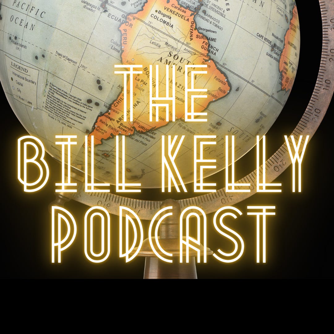 The Bill Kelly Podcast