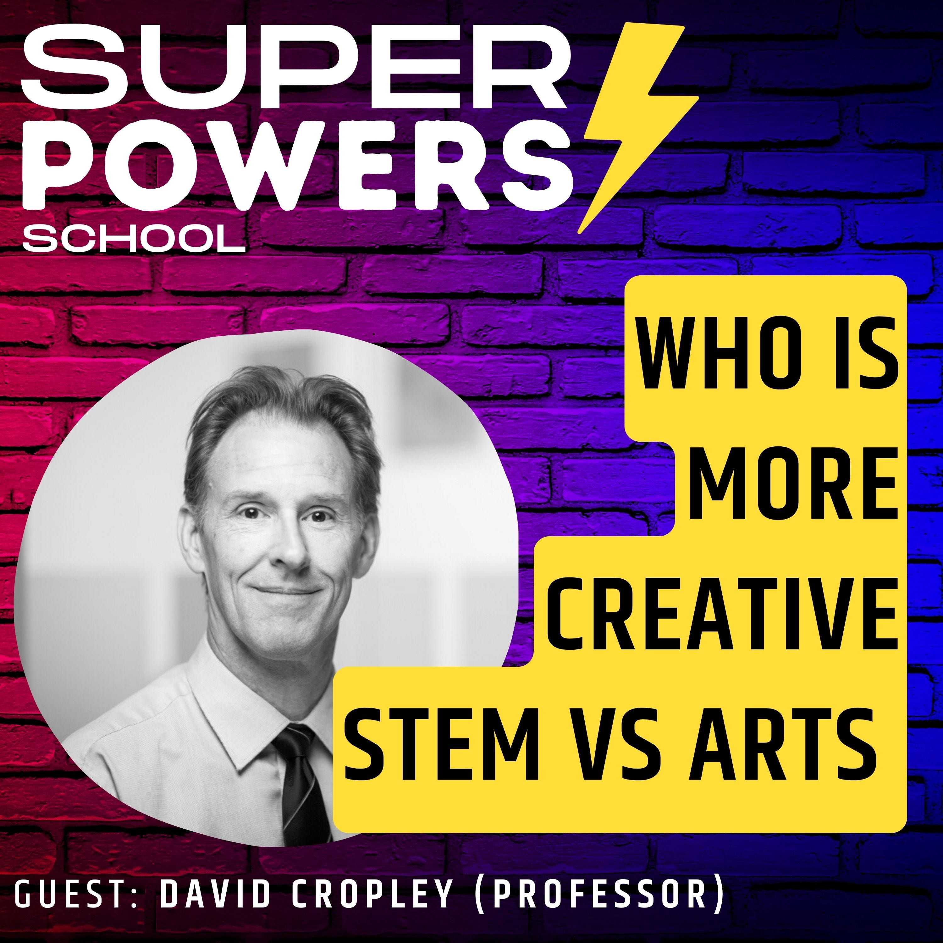 E47: Creativity - Are People That Do STEM Subjects Or Arts More Creative - Professor David Cropley (Creativity Researcher)