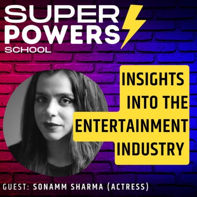 BONUS E3: Entertainment - Get an Inside Look at the Entertainment Industry - Sonamm Sharma (Actress / Entrepreneur)