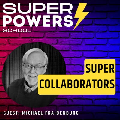 E36: Self-Help - Unlock Your Inner Super Collaborator - Tips and Strategies for Maximizing Your Teamwork Skills - Michael Fraidenburg (Author)