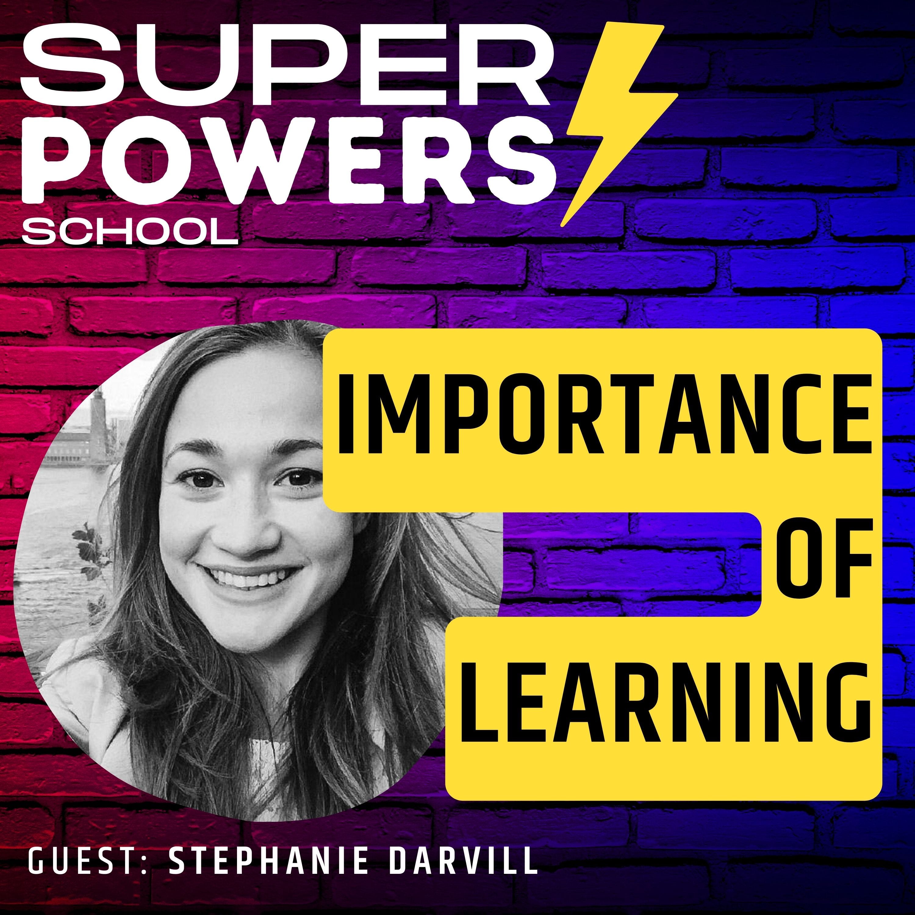 E31: Self-Help - Importance Of Lifelong Learning - Stephanie Darvill (COO & Co-founder of Aline)