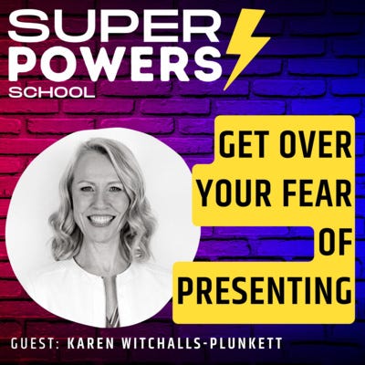 E28: Presenting - Face Your Fear of Public Speaking and Learn to Present with Ease - Karen Witchalls Plunkett (TV Presenter & Entrepreneur)