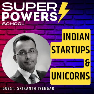 E22: Entrepreneurship - Uncovering the Latest Trends in Indian Technology Startups and Unicorns - Srikanth Iyengar (Technology Executive)