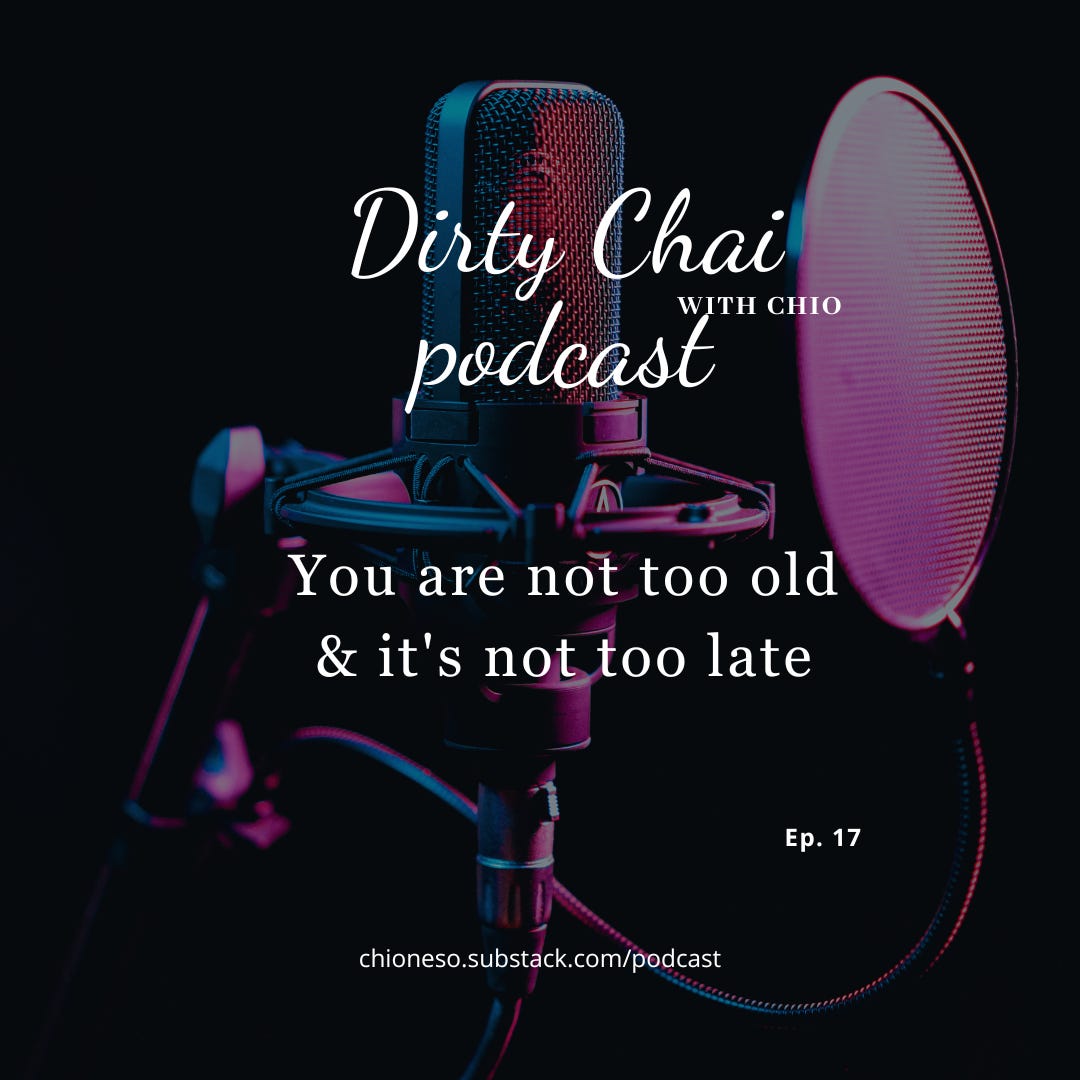 Ep 17. You are not too old & it's not too late - Dirty Chai with Chio