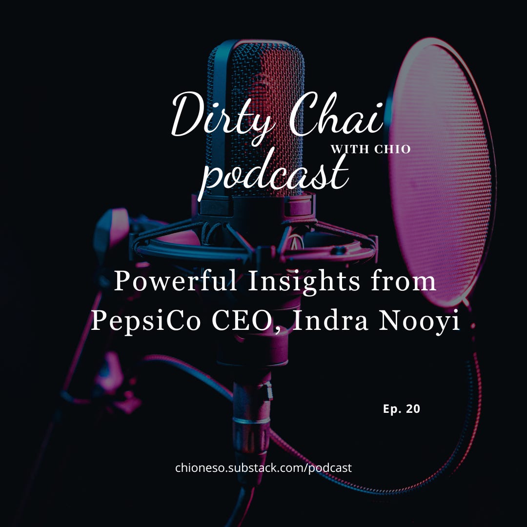 Ep. 20 Powerful Insights from PepsiCo CEO, Indra Nooyi - Dirty Chai with Chio 