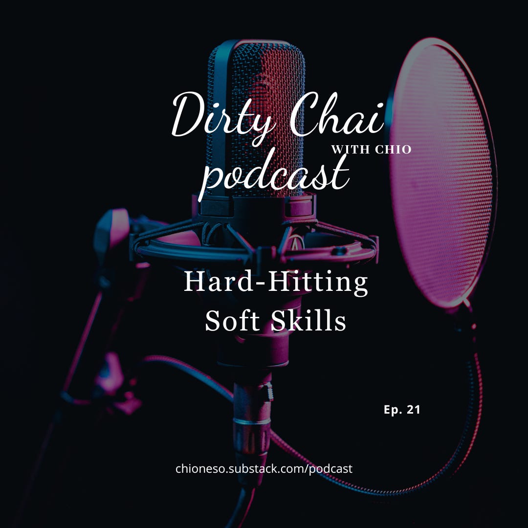 Ep. 21 Hard-Hitting Soft Skills - Dirty Chai with Chio 