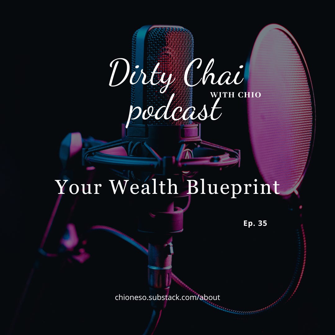 Ep. 35 Your Wealth Blueprint - Dirty Chai with Chio 