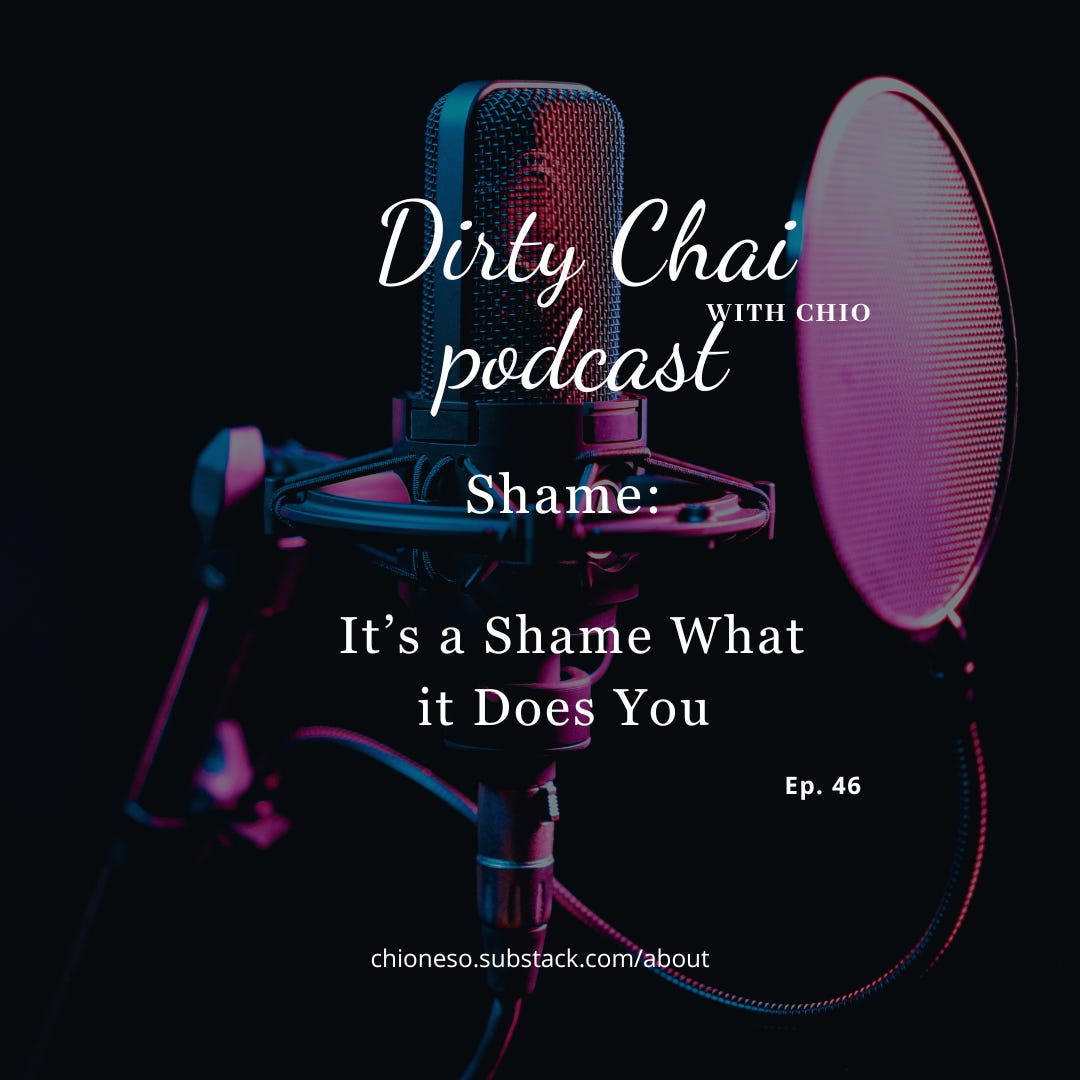 Ep 46. Shame: It's a Shame What it Does to You