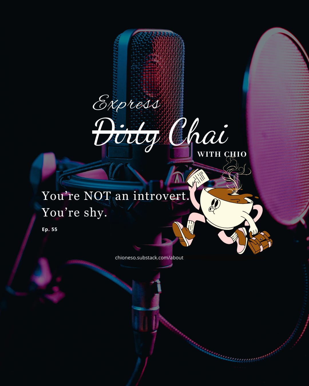 Ep. 55 - You are Not an Introvert. You are Shy - Express Chai