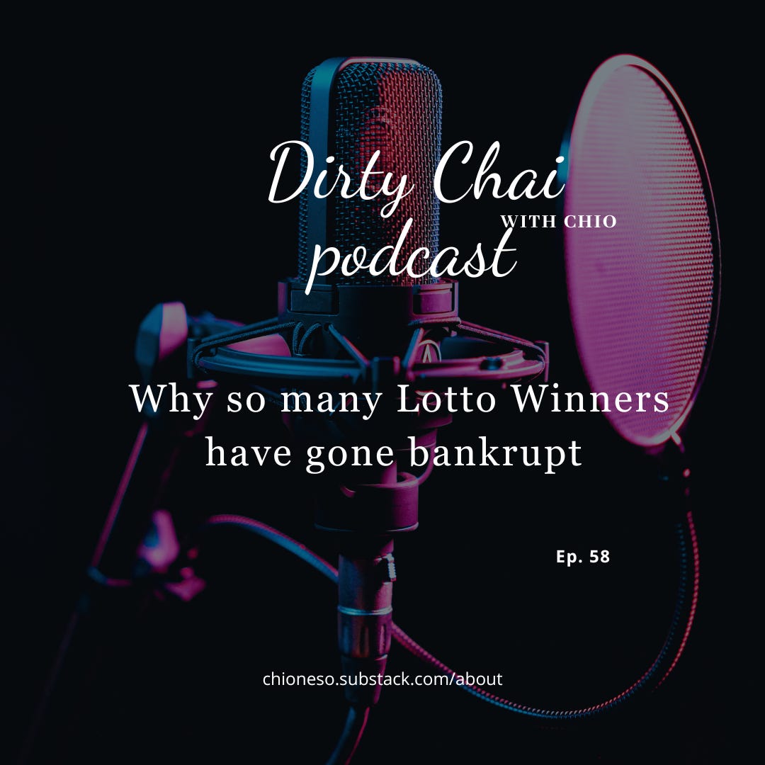 Ep 58. Why So Many Lotto Winners Have Gone Bankrupt - Dirty Chai with Chio