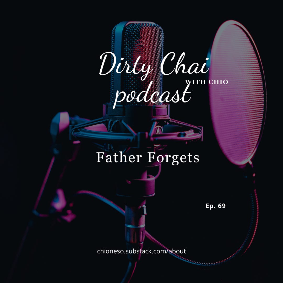 Ep 69. Father Forgets - Dirty Chai with Chio