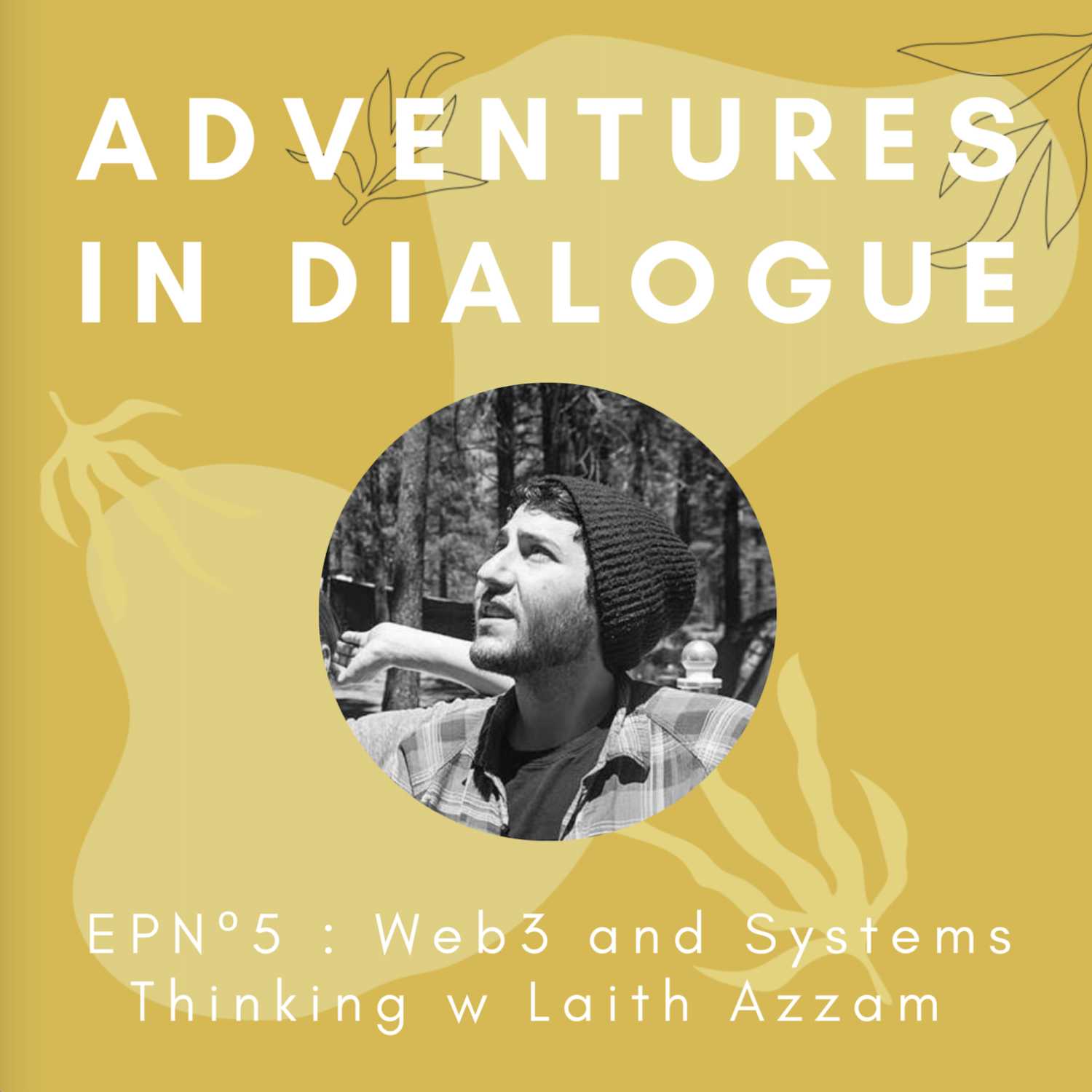 Web3, NFTs and Systems Thinking with Laith Azzam