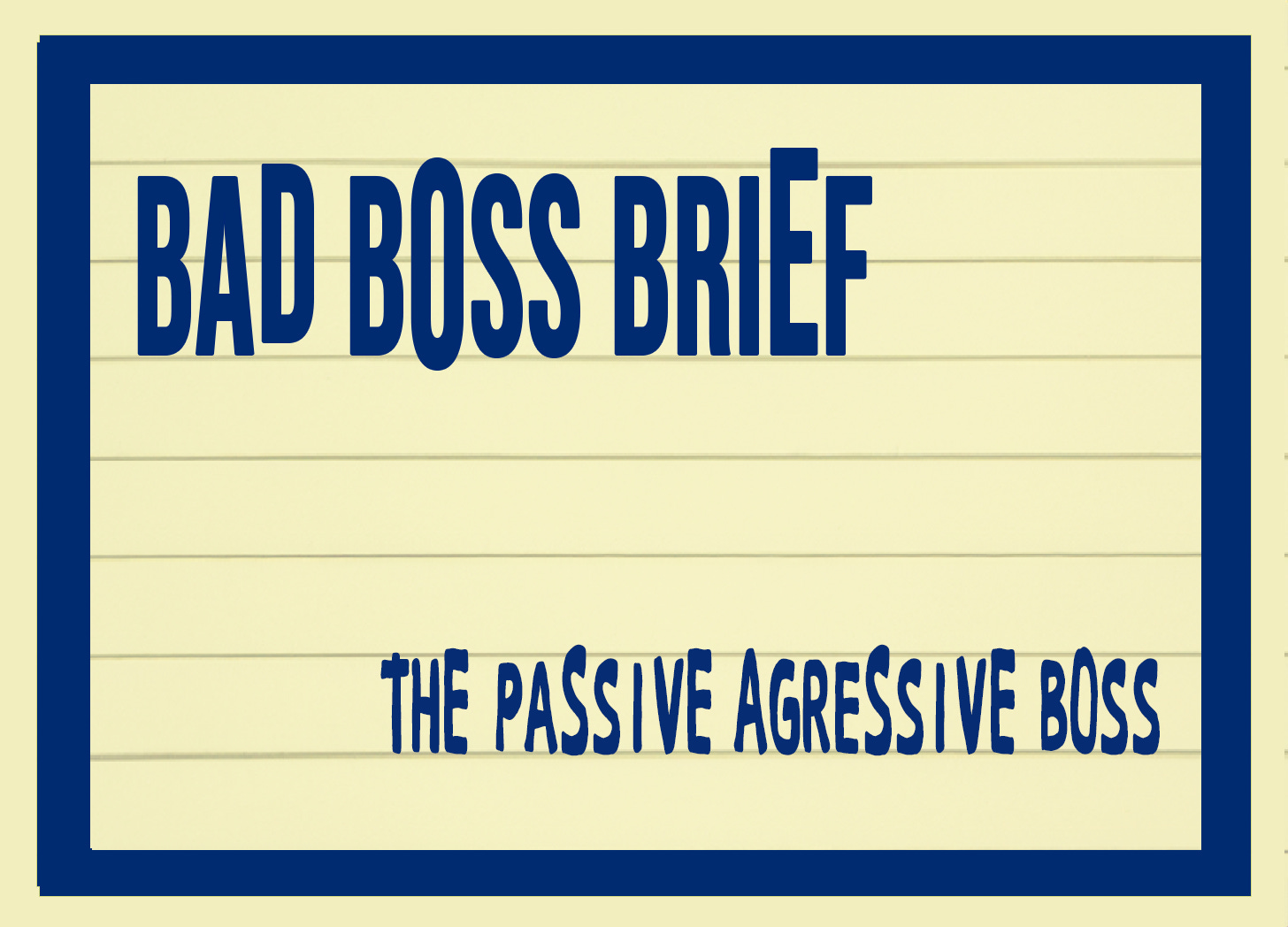 The Passive Aggressive Boss | Bad Boss Brief — 04