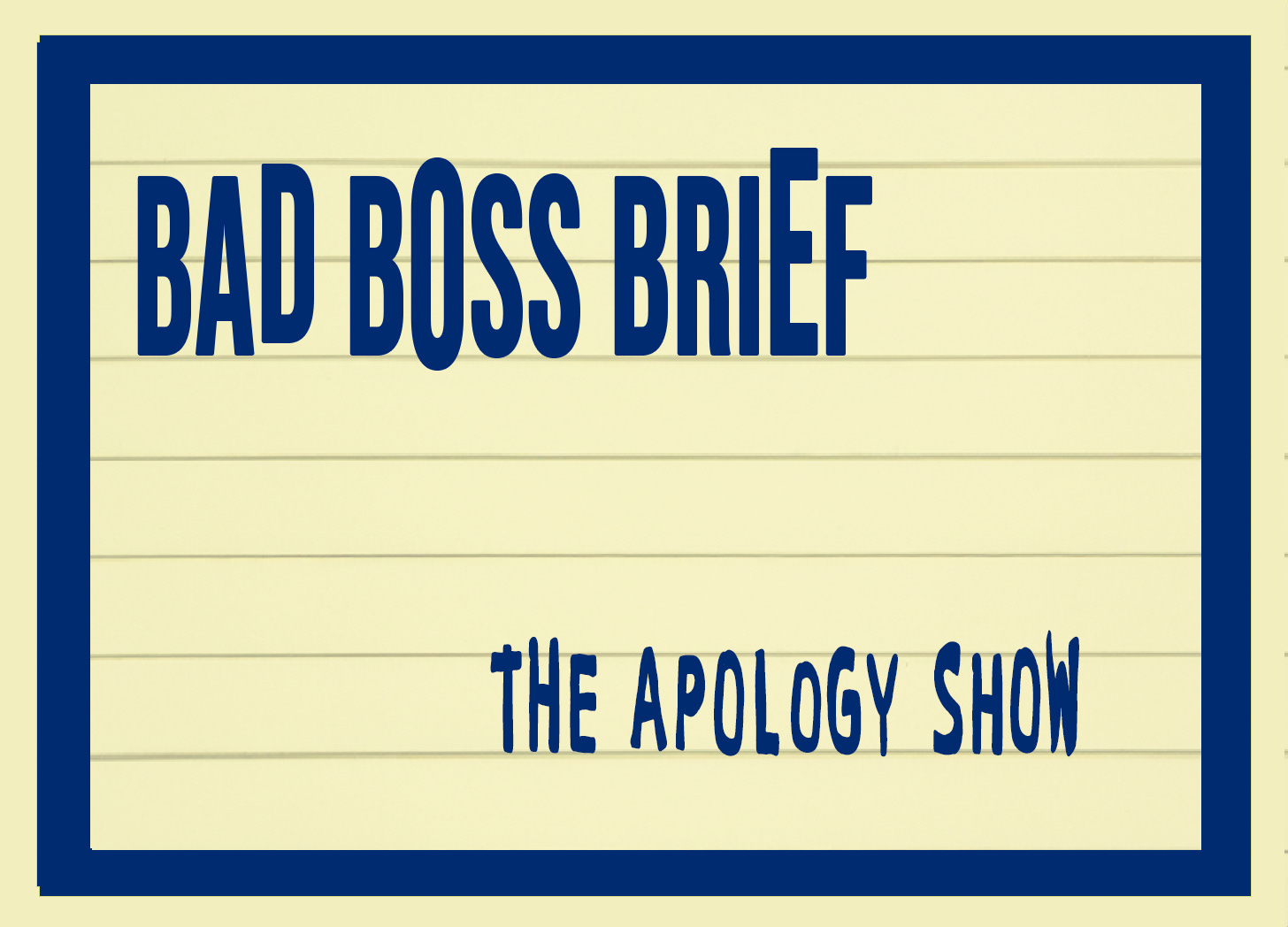 The Apology Show | Bad Boss Brief — 27 (audio)