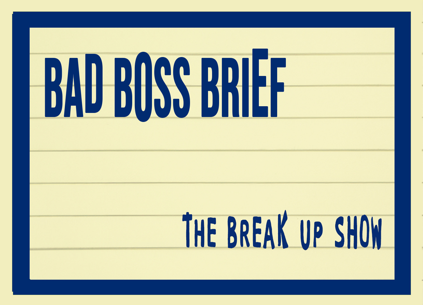 The Break Up Show | Bad Boss Brief – 38 (audio)