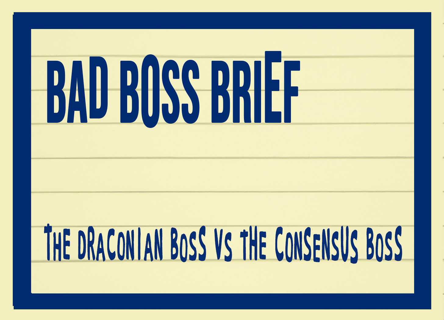 The Draconian Boss vs The Consensus Boss | Bad Boss Brief - 42 (audio)