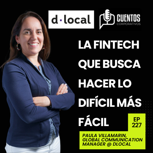 dLocal: La fintech que busca hacer lo difícil más fácil [episodio 227]