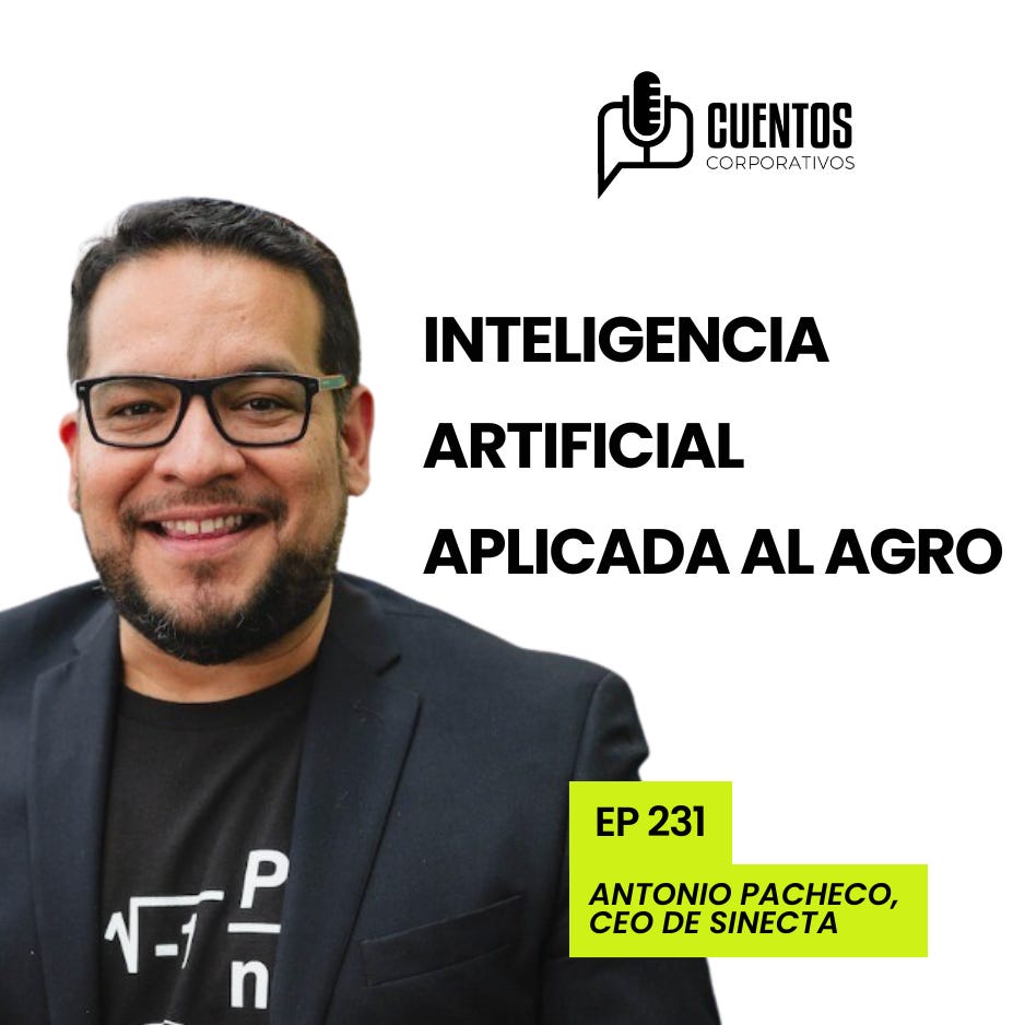 Inteligencia artificial aplicada al agro. Antonio Pacheco, CEO de SINECTA [episodio 231]