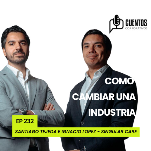 Cómo cambiar una industria. Singular Care [episodio 232]