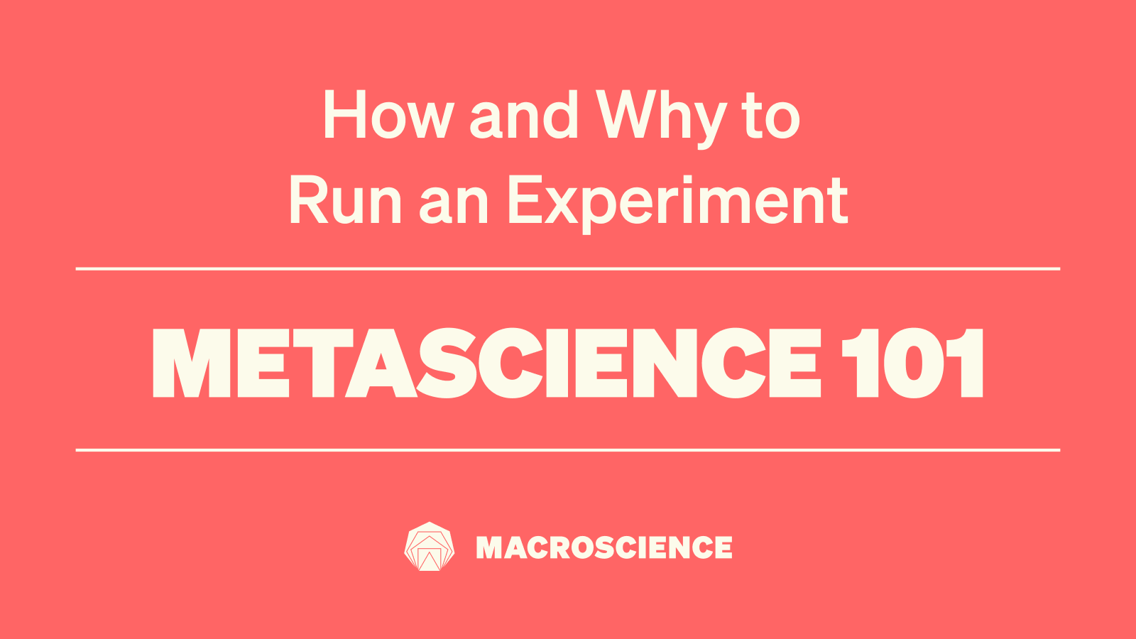 Metascience 101 - EP5: "How and Why to Run an Experiment"