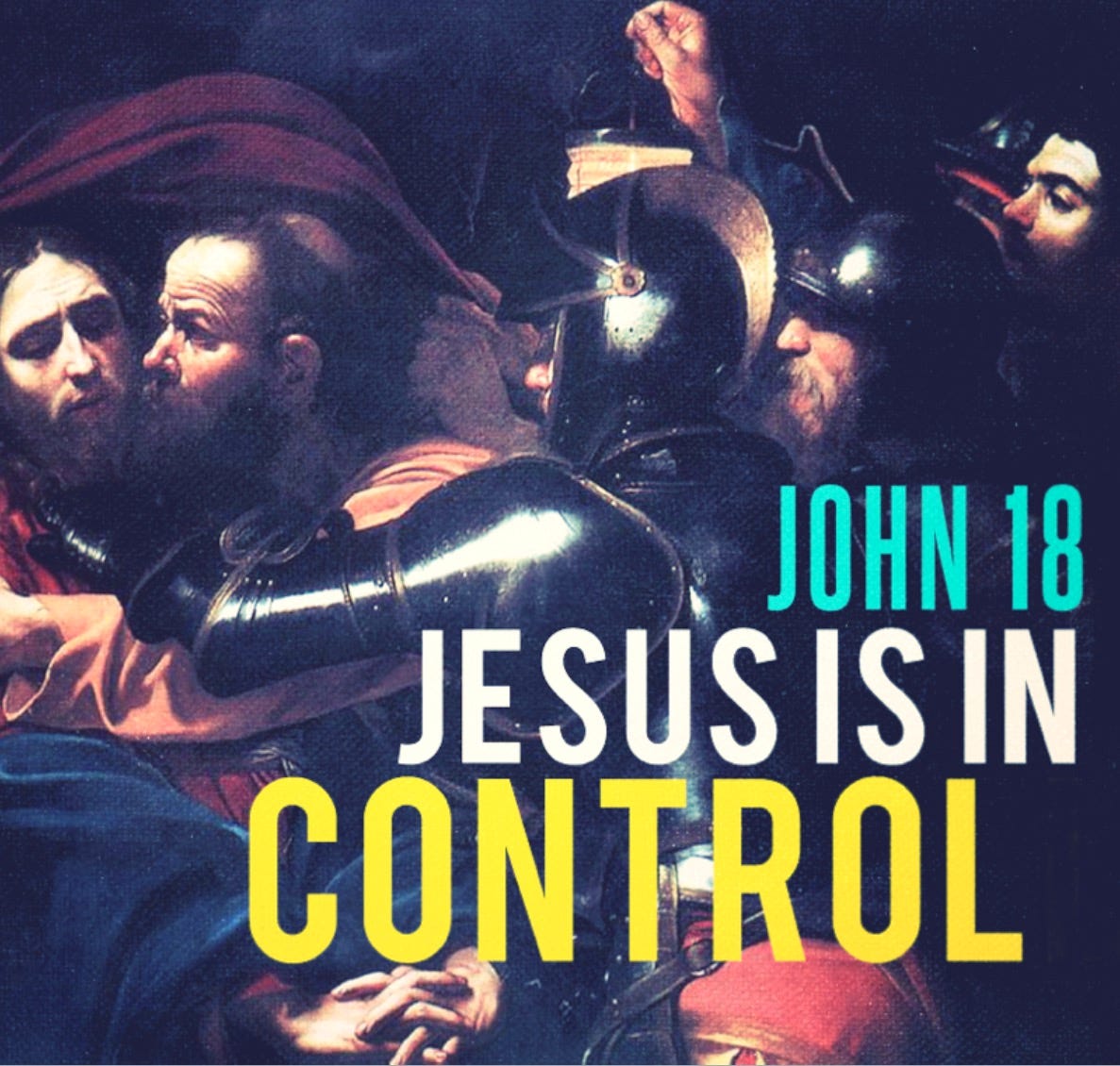 JOHN 18:1-24 - Jesus Is In Control episode artwork