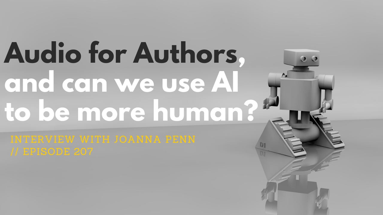 Audio and AI for Authors with Joanna Penn // EP207