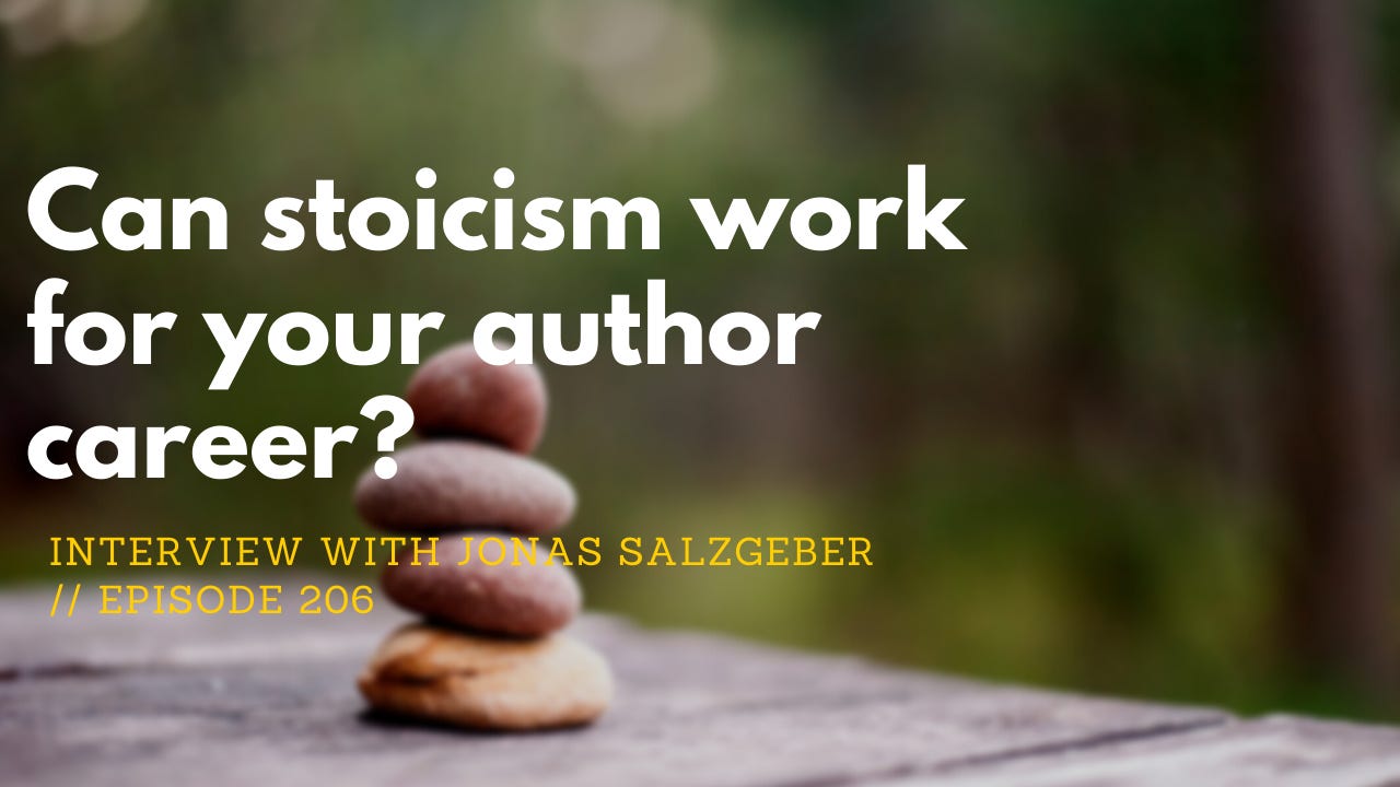 Stoicism for Authors with Jonas Salzgeber // EP206