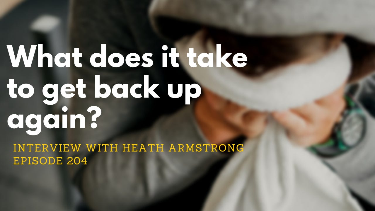 Getting Back Up with Heath Armstrong // EP204