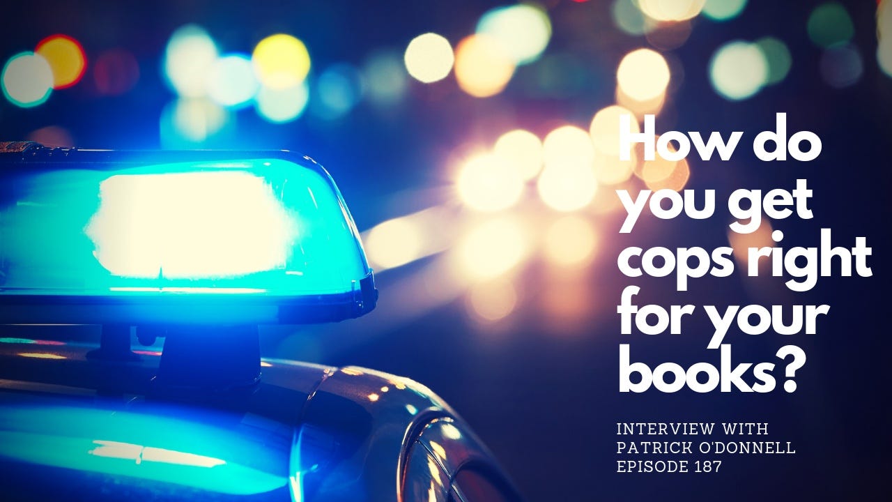 Cops and Writers with Patrick O'Donnell, Ep 187