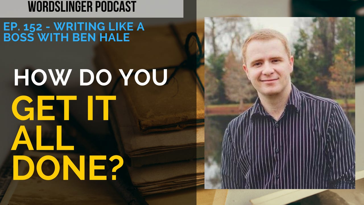 WPC-152 - Writing like a boss with Ben Hale