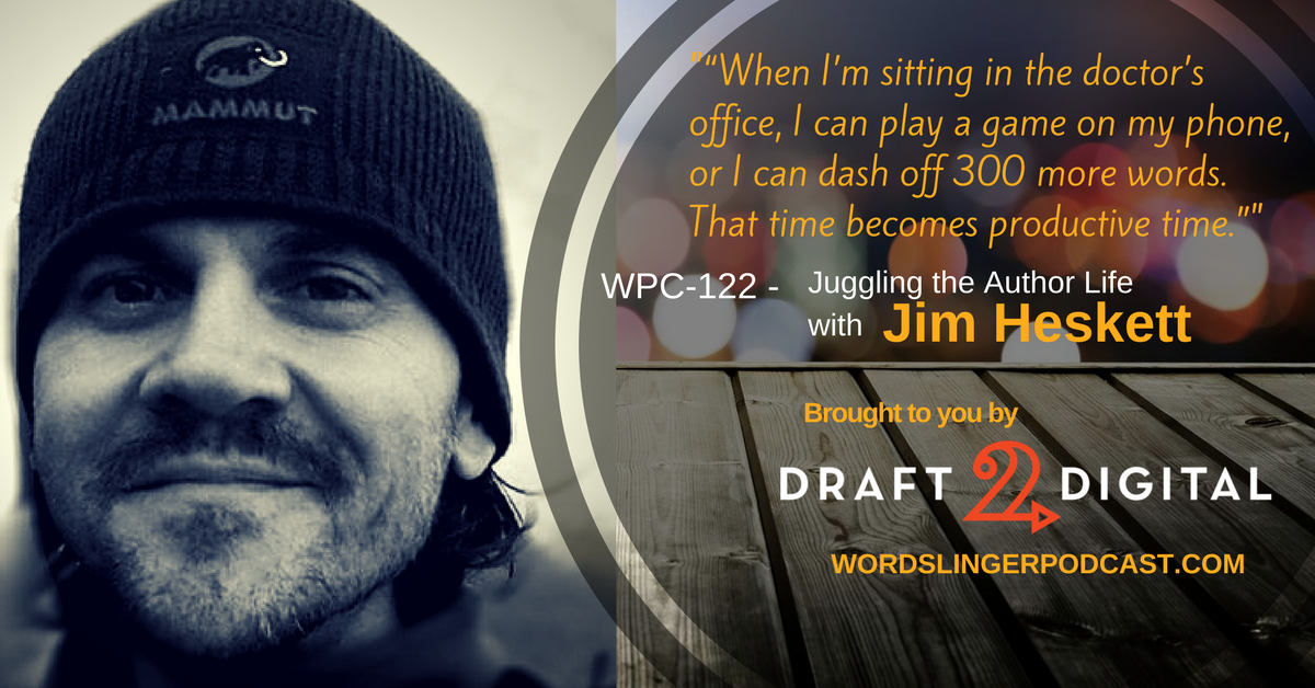 WPC-122 - Juggling the Author Life with Jim Heskett