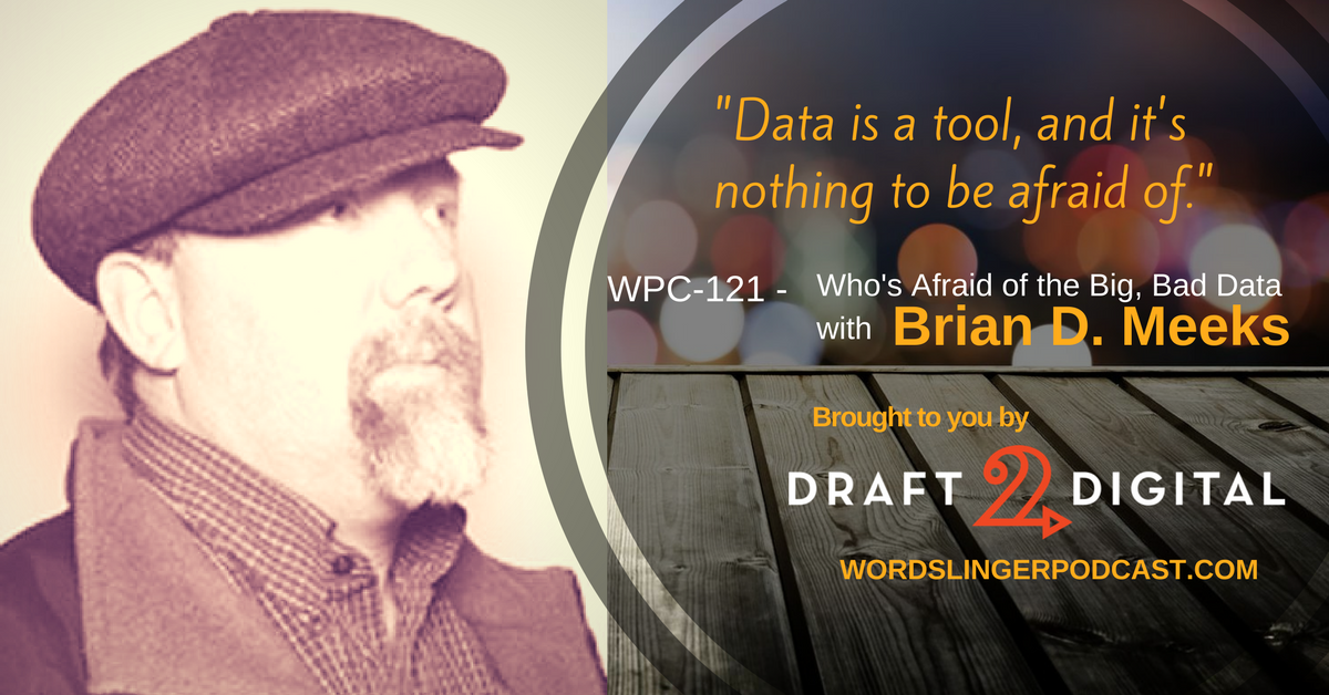 WPC-121 - Who’s Afraid of the Big, Bad Data with Brian Meeks